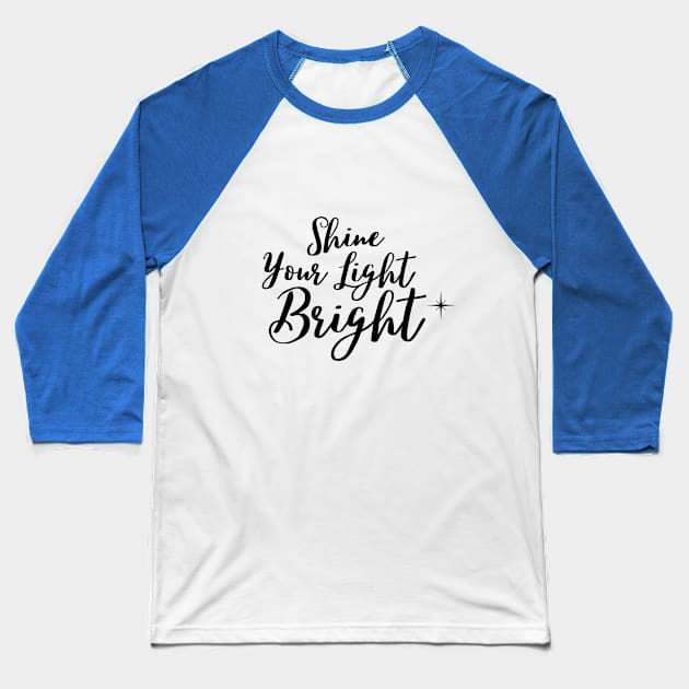 Shine your light bright Baseball T-Shirt by Rebecca Abraxas - Brilliant Possibili Tees